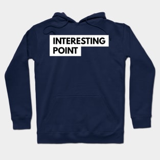 Interesting Point Hoodie